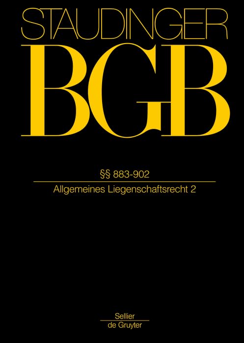 §§ 883-902: (Allgemeines Liegenschaftsrecht 2) (J. von Staudingers Kommentar zum Bürgerlichen Gesetzbuch mit Einführungsgesetz und Nebengesetzen. Sachenrecht, Band 2) Law