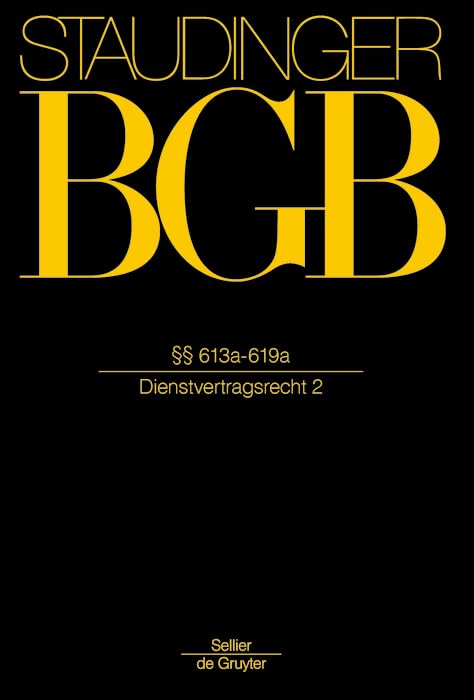 J. von Staudingers Kommentar zum Bürgerlichen Gesetzbuch mit Einführungsgesetz... / §§ 613a-619a Law Books