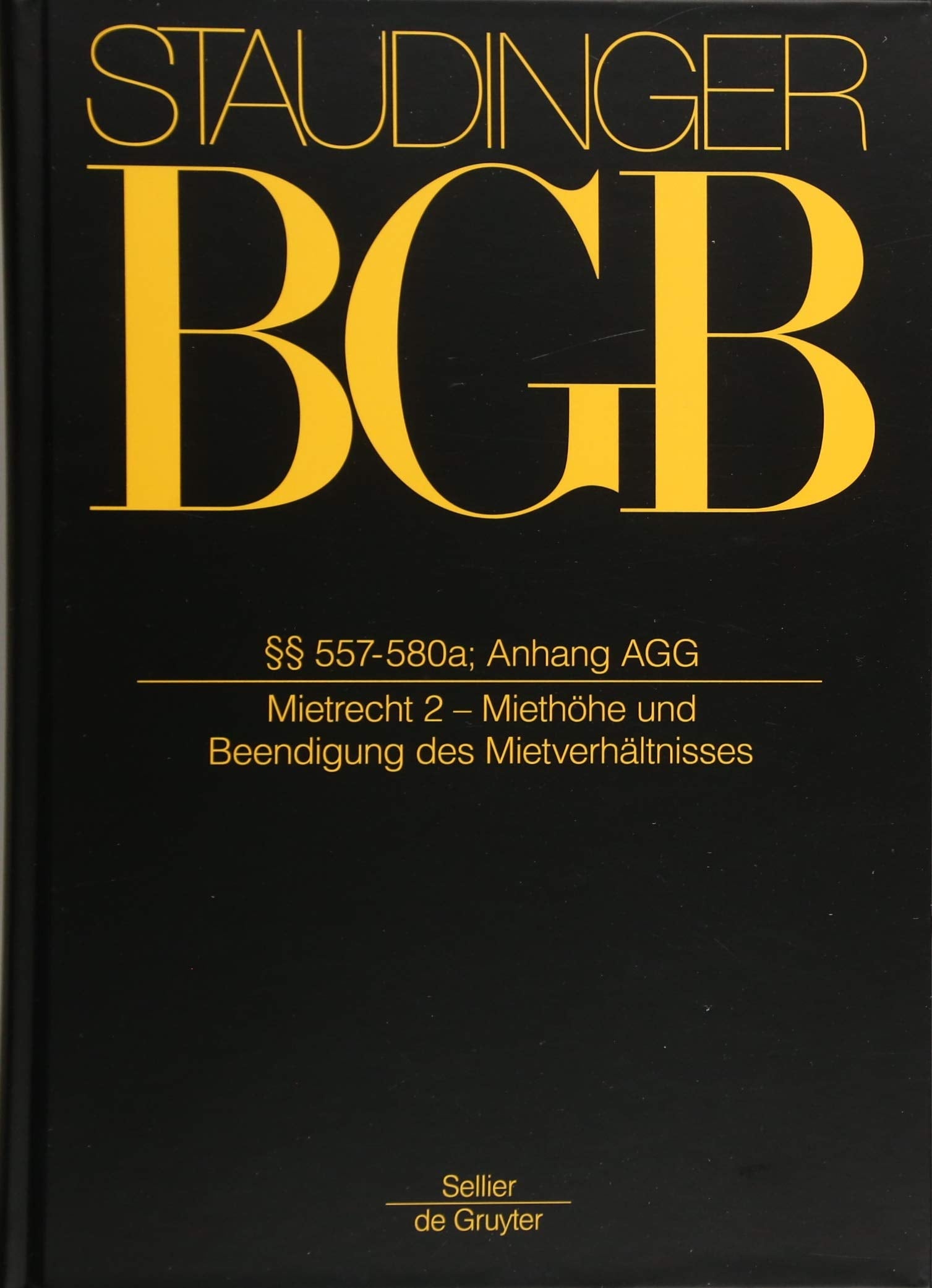 J. von Staudingers Kommentar zum Bürgerlichen Gesetzbuch mit Einführungsgesetz... / §§ 557-580a; Anh: AGG Law