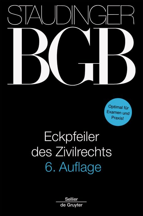 Eckpfeiler des Zivilrechts: Optimal für Examen und Praxis! (J. von Staudingers Kommentar zum Bürgerlichen Gesetzbuch mit Einführungsgesetz und Nebengesetzen) Law