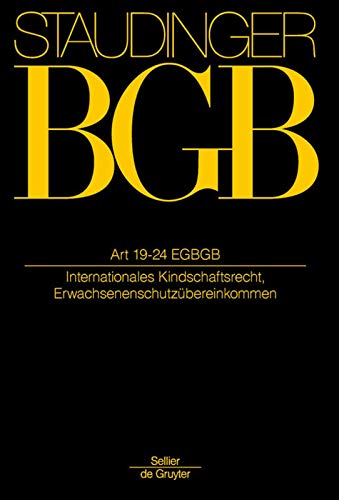 Artikel 19-24 EGBGB: n.a. (J. von Staudingers Kommentar zum Bürgerlichen Gesetzbuch mit Einführungsgesetz und Nebengesetzen. Einführungsgesetz zum Bürgerlichen Gesetzbuche/IPR) Law