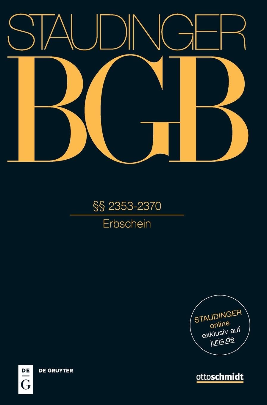 §§ 2353-2370: (Erbschein) (J. von Staudingers Kommentar zum Bürgerlichen Gesetzbuch mit Einführungsgesetz und Nebengesetzen. Erbrecht) Law