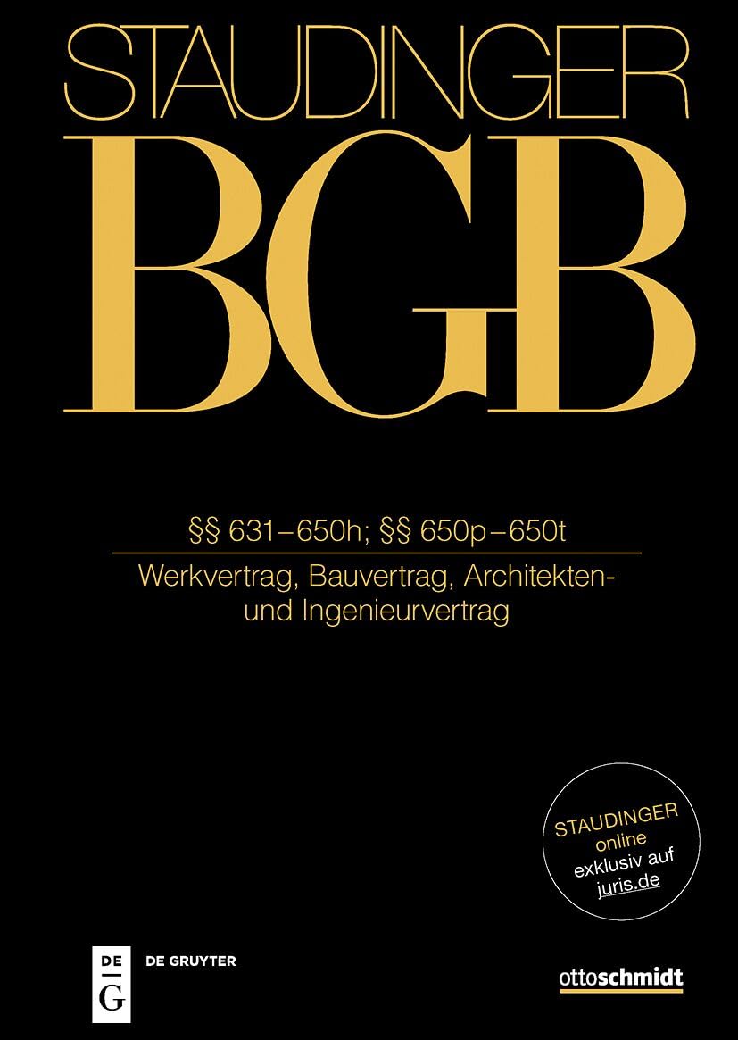 Staudinger BGB §§ 631-650h; §§ 650p-650t. (Werkvertrag, Bauvertrag, Architekten- und Ingenieurvertrag) Law