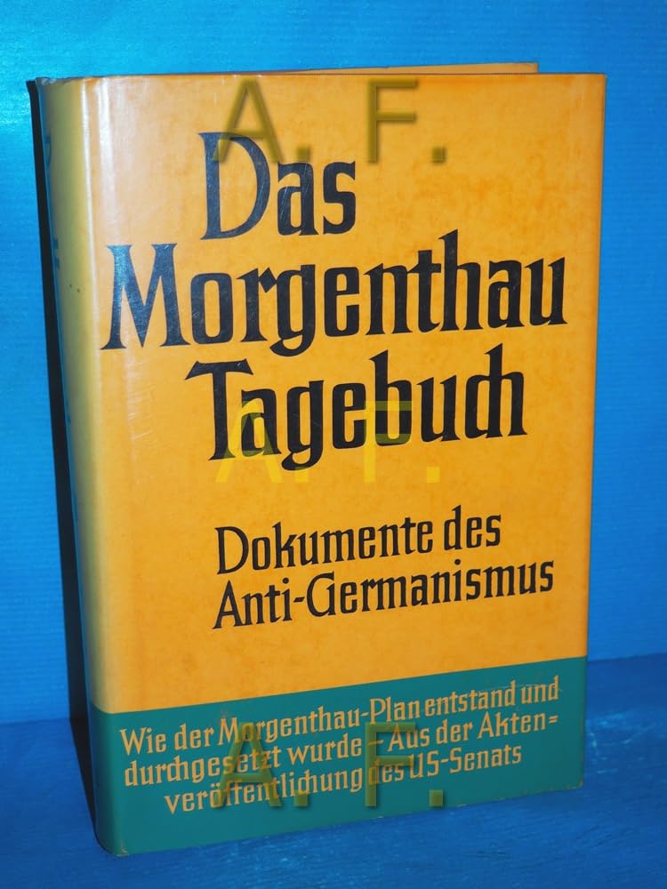 Das Morgenthau Tagebuch. Dokumente des Anti-Germanismus. Auswahl und zeitgeschichtliche Hinweise von Hermann Schild. OLnbd mit OSU, wie neu. - 415 S. (pages) Books