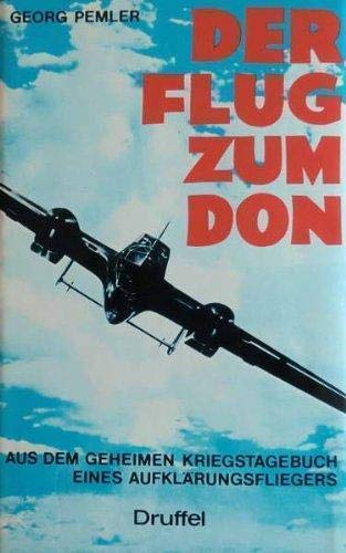 Flug zum Don. Aus dem geheimen Kriegstagebuch eines Aufklärungsfliegers Politics & History