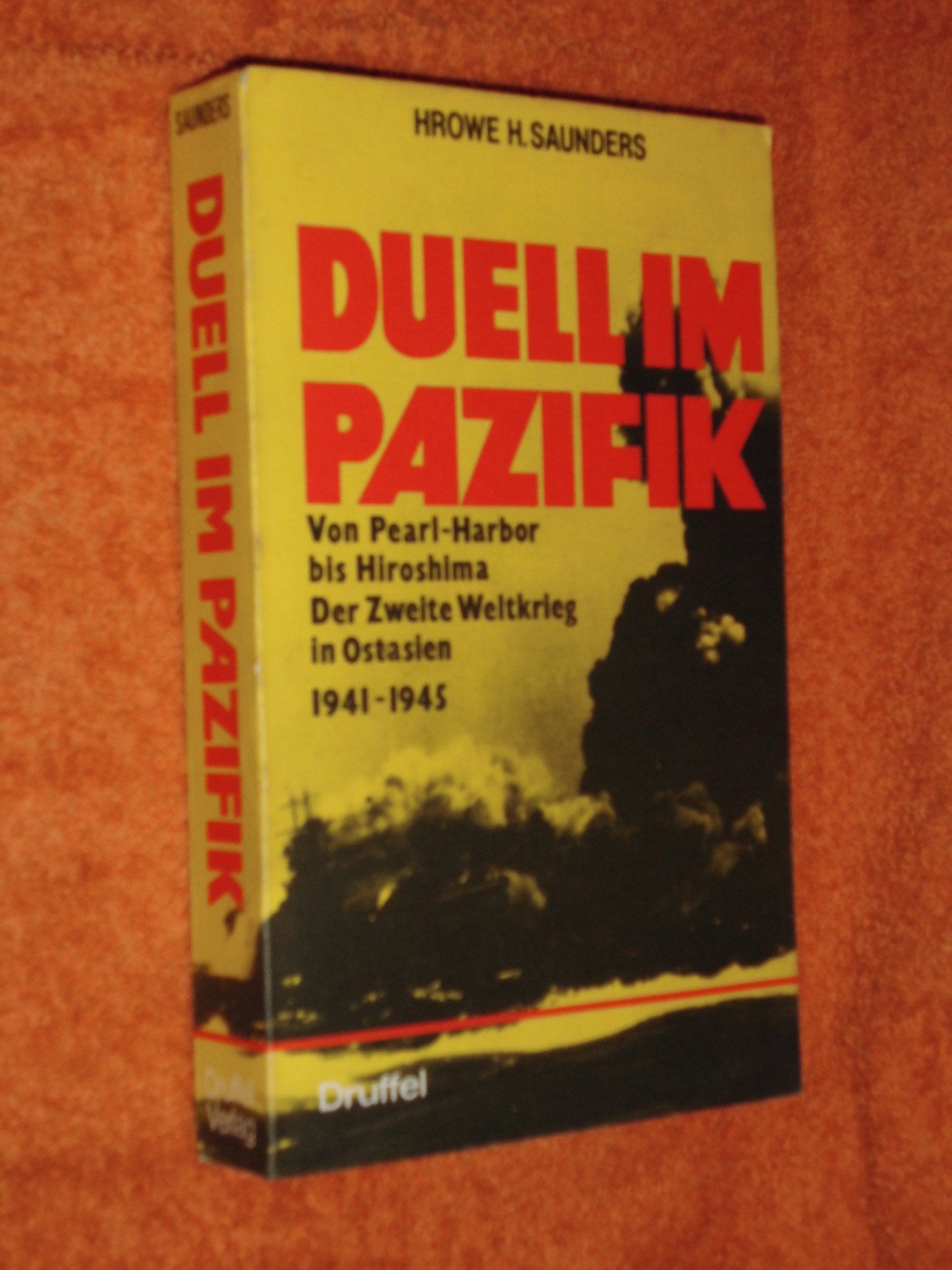 Duell im Pazifik. Von Pearl-Harbor bis Hiroshima. Der Zweite Weltkrieg in Ostasien 1941-1945 Books
