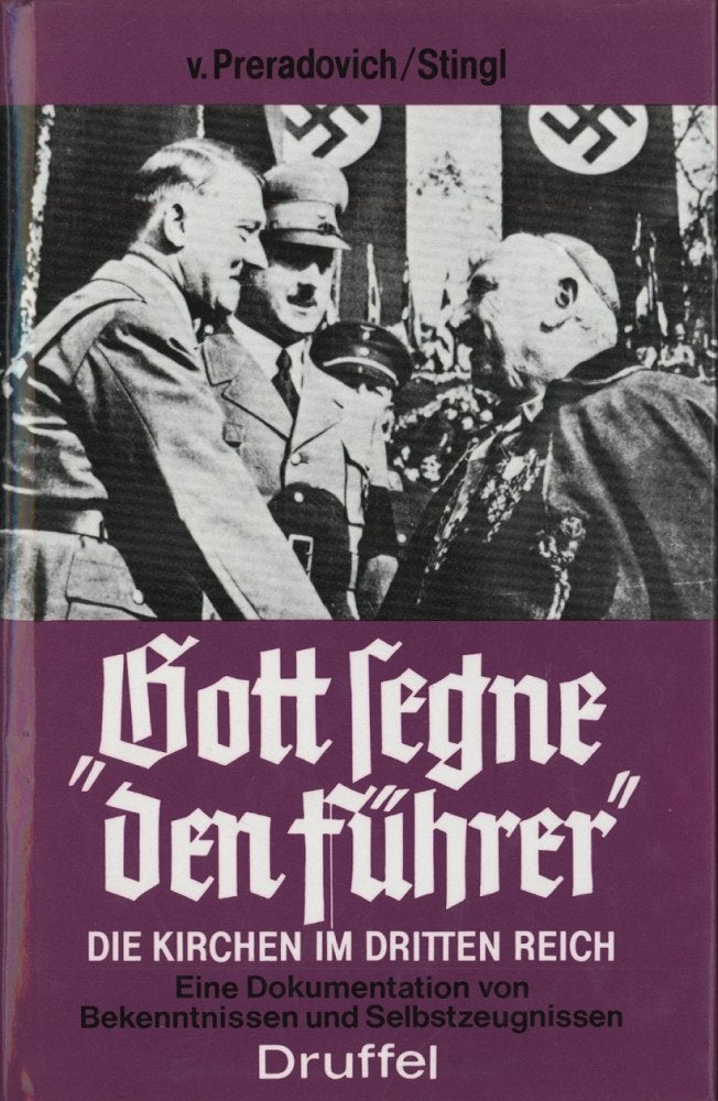 Gott segne den Führer. Die Kirchen und das Dritte Reich. Eine Dokumentation von Bekenntnissen und Sebstzeugnissen Politics & History