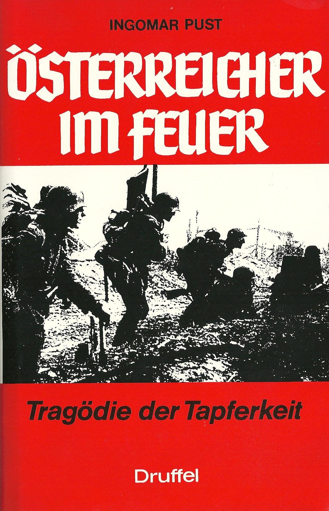 Österreicher im Feuer Tragödie der Tapferkeit Politics & History