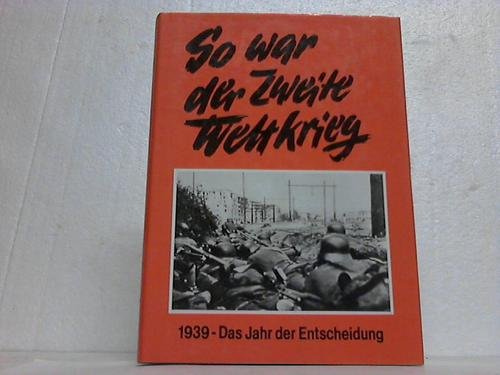 So war der Zweite Weltkrieg: 1939 - Das Jahr der Entscheidung Books
