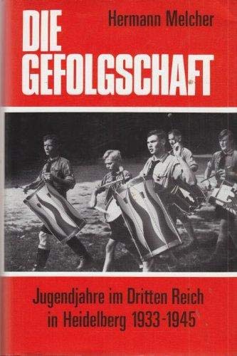 Die Gefolgschaft. Jugendjahre im Dritten Reich in Heidelberg 1933-1945 Books