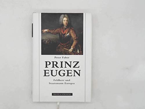 Prinz Eugen: Feldherr und Staatsmann Europa: Feldherr und Staatsmann Europas Politics & History