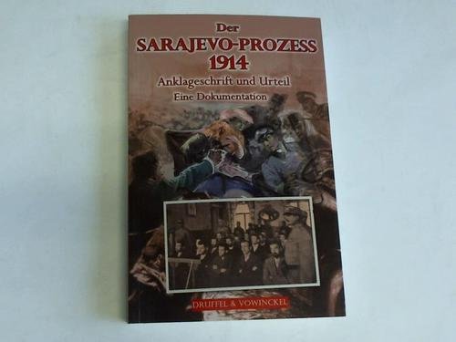 Der Sarajevo-Prozess 1914: Anklageschrift und Urteile. Eine Dokumentation book