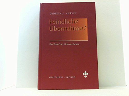 Feindliche Übernahme?: Der Kampf des Islam um Europa Books