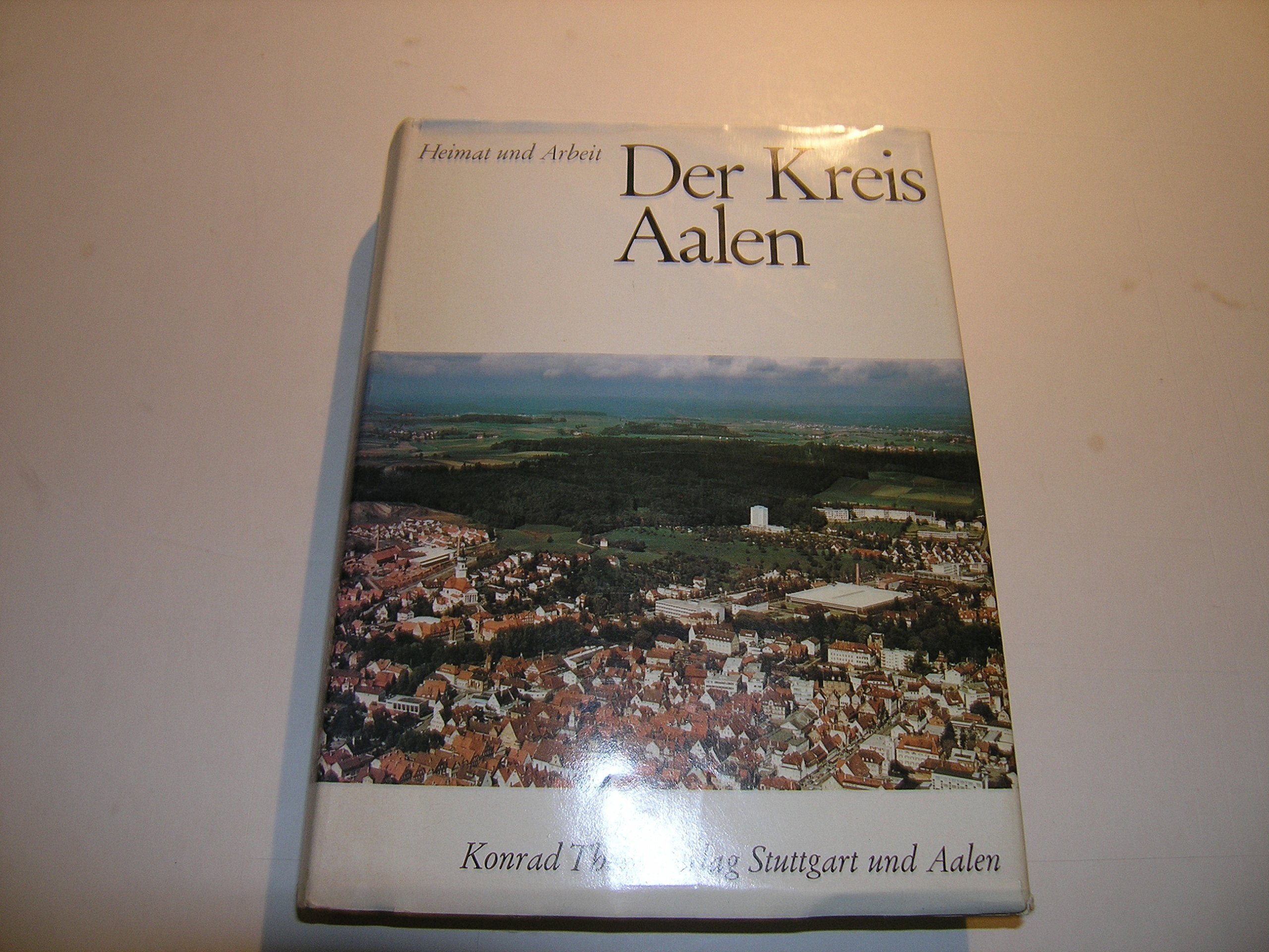 Der Kreis Aalen. Heimat und Arbeit Books