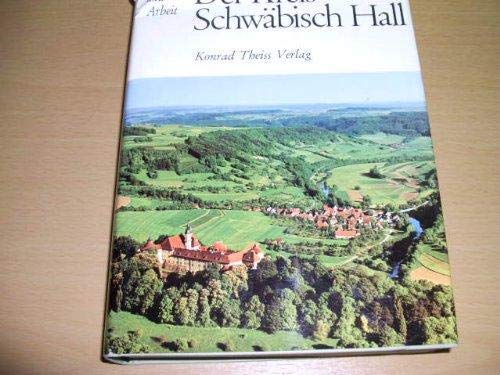 Der Kreis Schwäbisch Hall (Heimat und Arbeit) Books