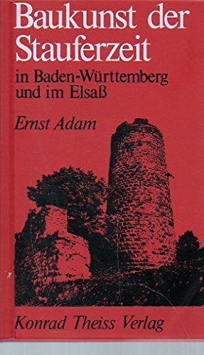 Baukunst der Stauferzeit in Baden-Württemberg und im Elsass. Business & Technology