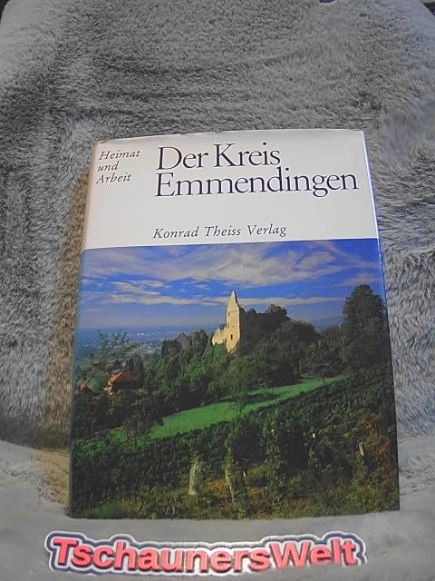 Der Kreis Emmendingen (Heimat und Arbeit) Travel