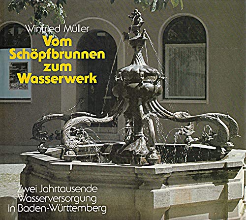 Vom Schöpfbrunnen zum Wasserwerk: Zwei Jahrtausende Wasserversorgung in Baden-Württemberg Business & Technology