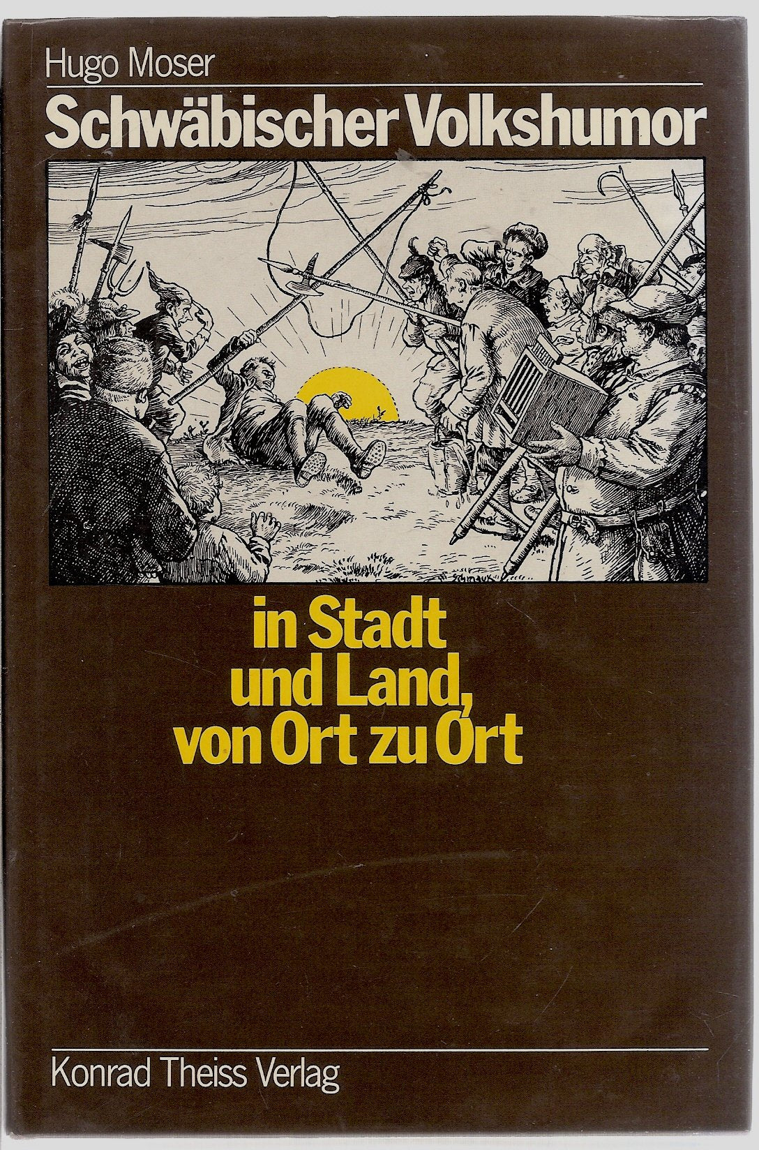 Schwäbischer Volkshumor: In Stadt und Land - Von Ort zu Ort Books