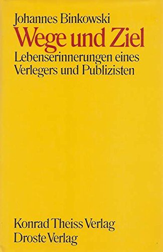 Wege und Ziel: Lebenserinnerungen eines Verlegers und Publizisten Books