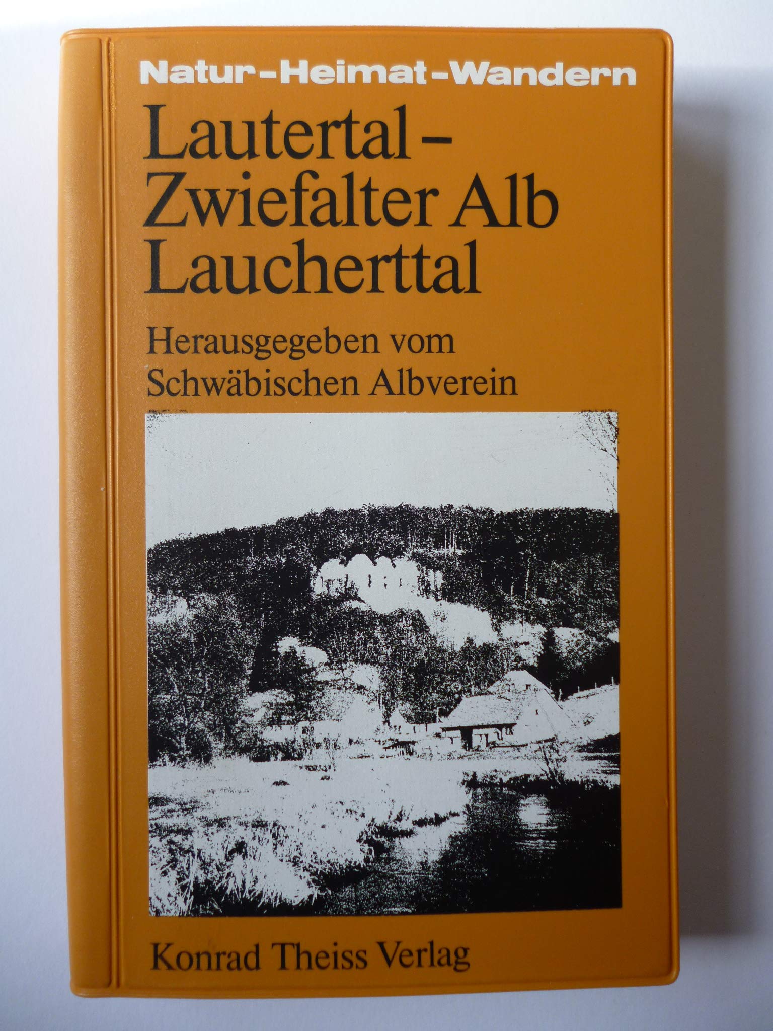 Lautertal - Zwiefalter Alb - Laucherttal (Natur - Heimat - Wandern) Travel Books