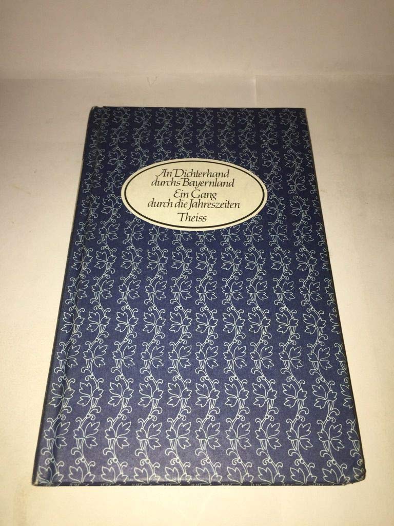 An Dichterhand durchs Bayernland: Ein Gang durch die Jahreszeiten Books