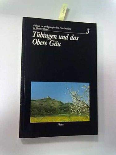 Führer zu den archäologischen Denkmälern, Tübingen und das Obere Gäu. Tübingen, Rottenburg, Nagold, Herrenberg Natural Sciences
