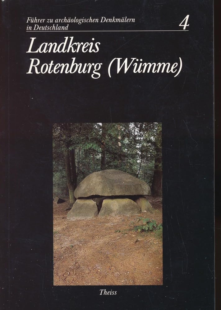 Führer zu archäologischen Denkmälern in Deutschland Bd. 4. Landkreis Rotenburg (Wümme) Natural Sciences