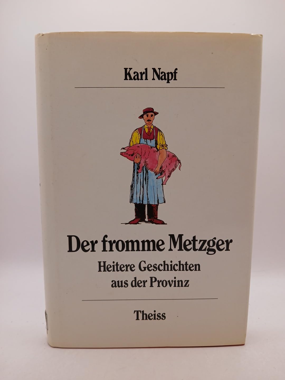 Der fromme Metzger: Heitere Geschichten aus der Provinz Books