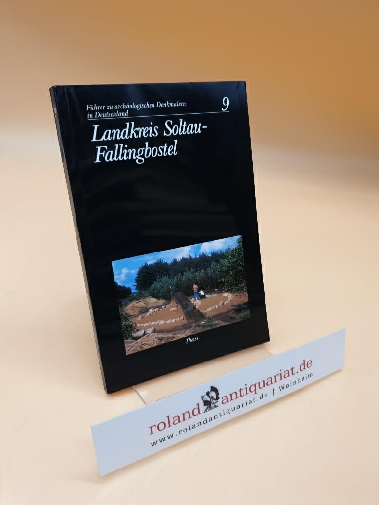 Landkreis Soltau-Fallingbostel (Führer zu archäologischen Denkmälern in Deutschland) Travel Books