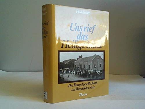 Uns rief das Heilige Land: 130 Jahre Tempelgesellschaft in Deutschland, Palästina und Australien Books