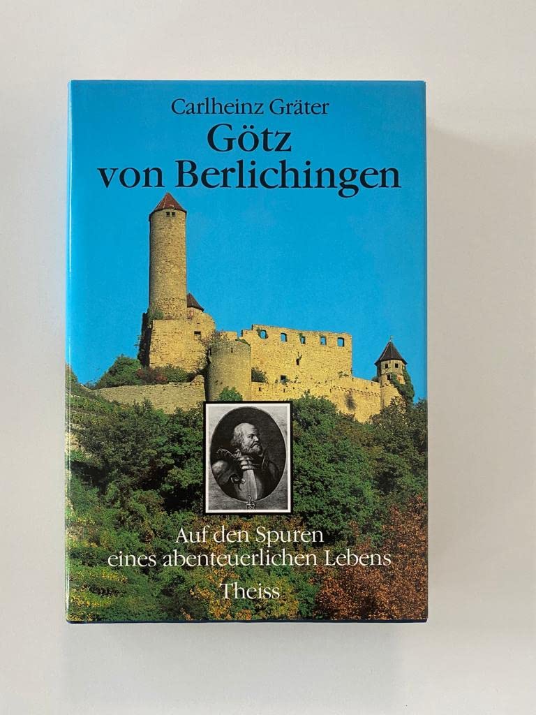 Götz von Berlichingen: Auf den Spuren eines abenteuerlichen Lebens Memories