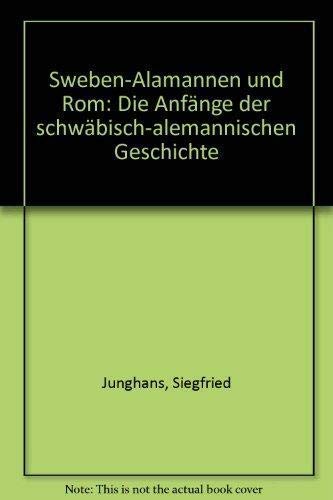 Sweben, Alamannen und Rom: Die Anfänge schwäbisch-alemannischer Geschichte Books