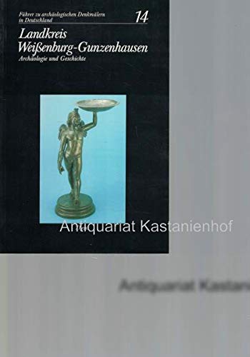 Führer zu archäologischen Denkmälern in Deutschland Bd. 15. Landkreis Weißenburg- Gunzenhausen. Denkmäler und Fundstätten. Travel Books