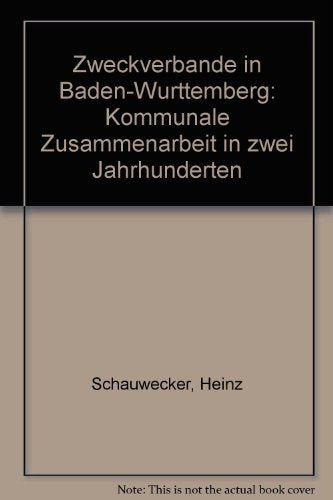 Zweckverbände in Baden- Württemberg. Kommunale Zusammenarbeit in zwei Jahrhunderten Law