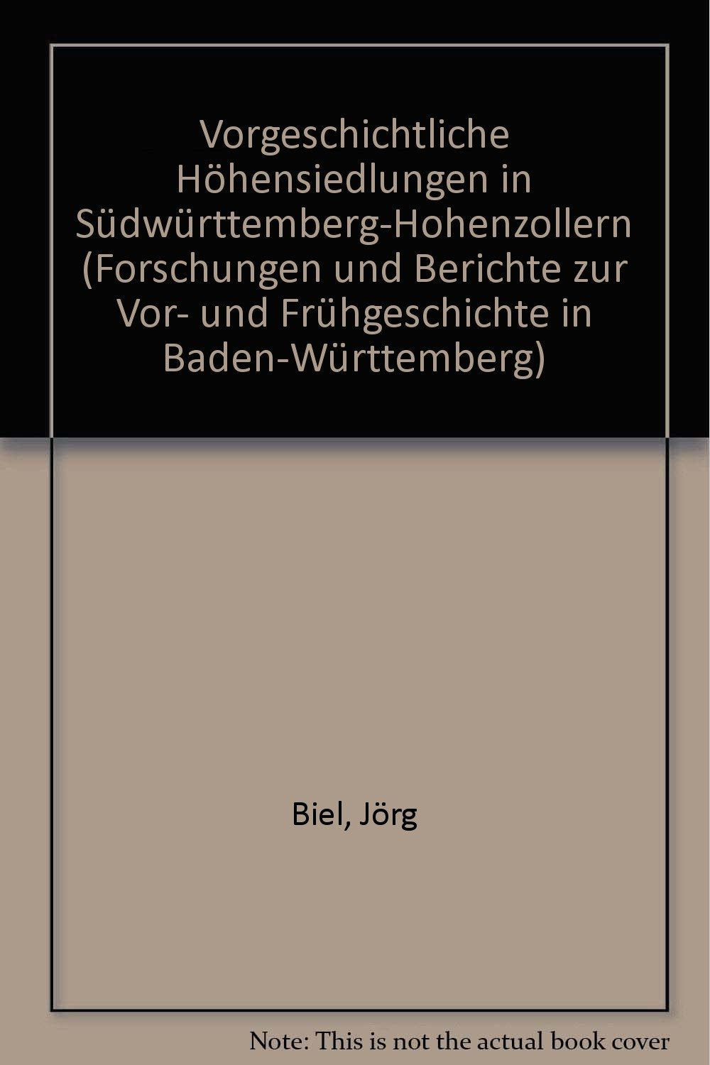 Vorgeschichtliche Höhensiedlungen in Südwürttemberg-Hohenzollern (Forschungen und Berichte zur Vor- und Frühgeschichte in Baden-Württemberg) Books