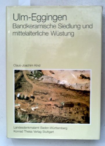 Ulm-Eggingen: Bandkeramische Siedlung und mittelalterliche Wüstung (Forschungen und Berichte zur Vor- und Frühgeschichte in Baden-Württemberg) Natural Sciences