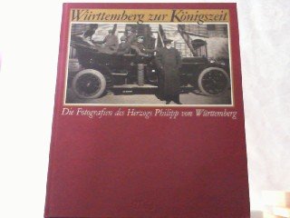 Württemberg zur Königszeit: Die Fotografien des Herzogs Philipp von Württemberg (1838-1917) Books