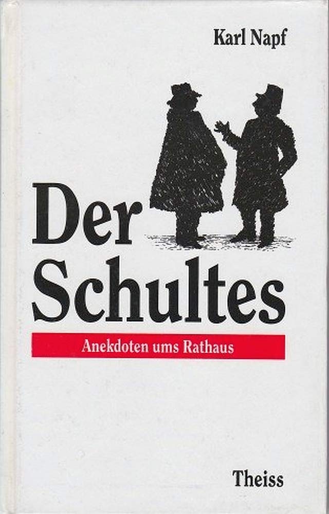 Der Schultes: Anekdoten ums Rathaus Books