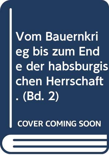 K.T.: Vom Bauernkrieg bis zum Ende der habsburgischen Herrschaft Politics & History