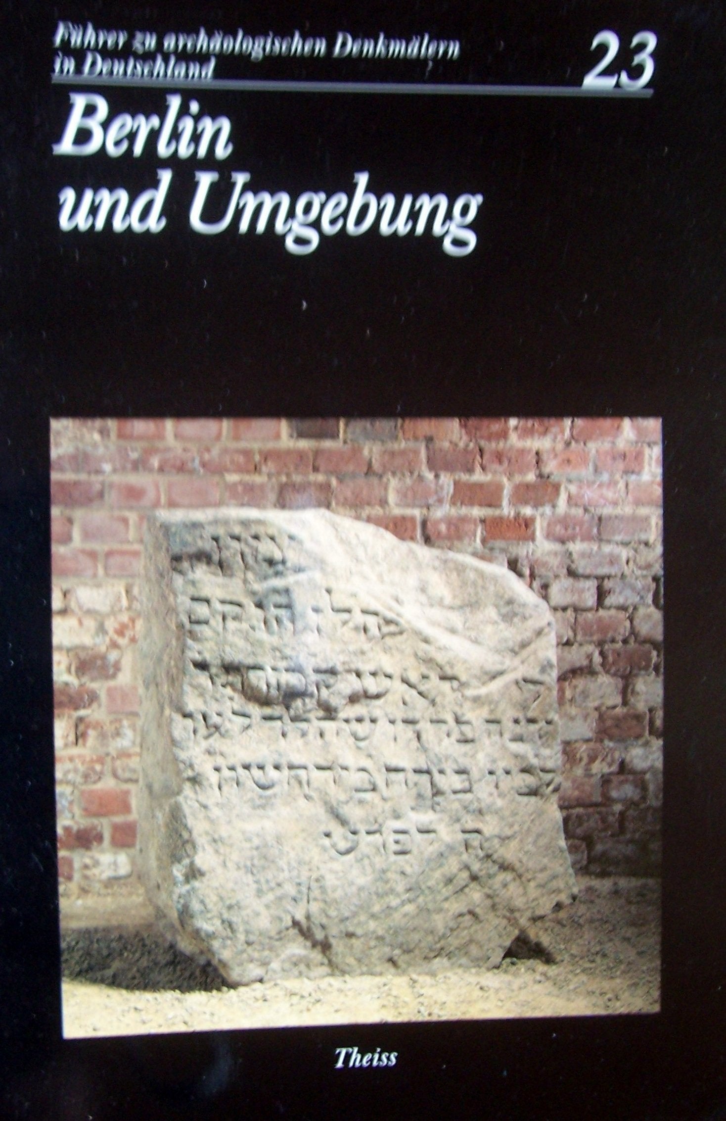 Führer zu archäologischen Denkmälern in Deutschland Bd. 23. Berlin und Umgebung Natural Sciences