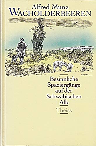 Wacholderbeeren: Besinnliche Spaziergänge auf der Schwäbischen Alb Books
