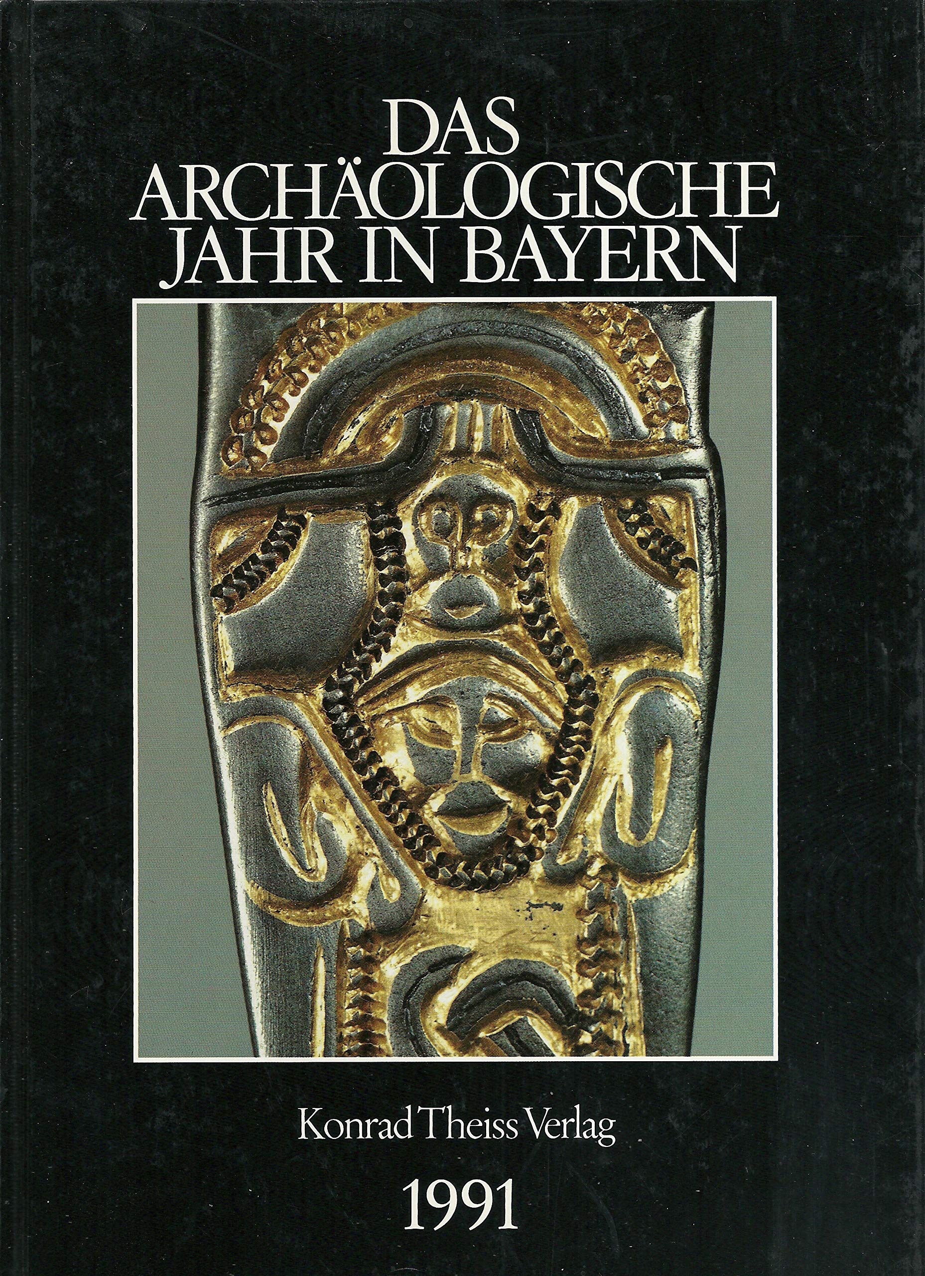Das archäologische Jahr in Bayern 1991 Books