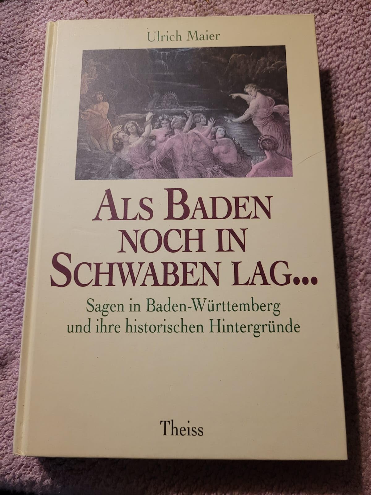 Als Baden noch in Schwaben lag: Baden-württembergische Geschichte im Spiegel der Sage Business & Technology
