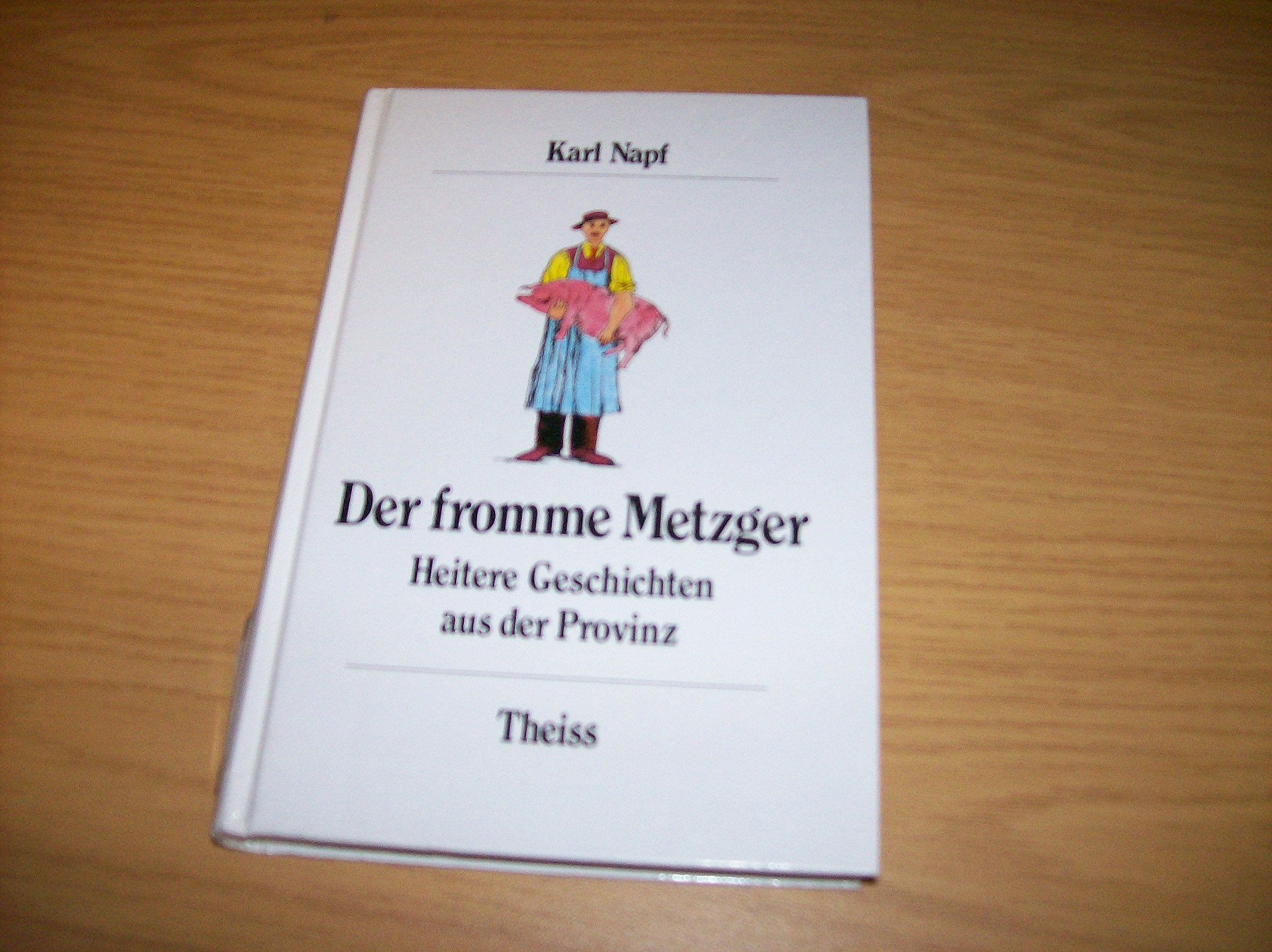 Der fromme Metzger: Heitere Geschichten aus der Provinz Books