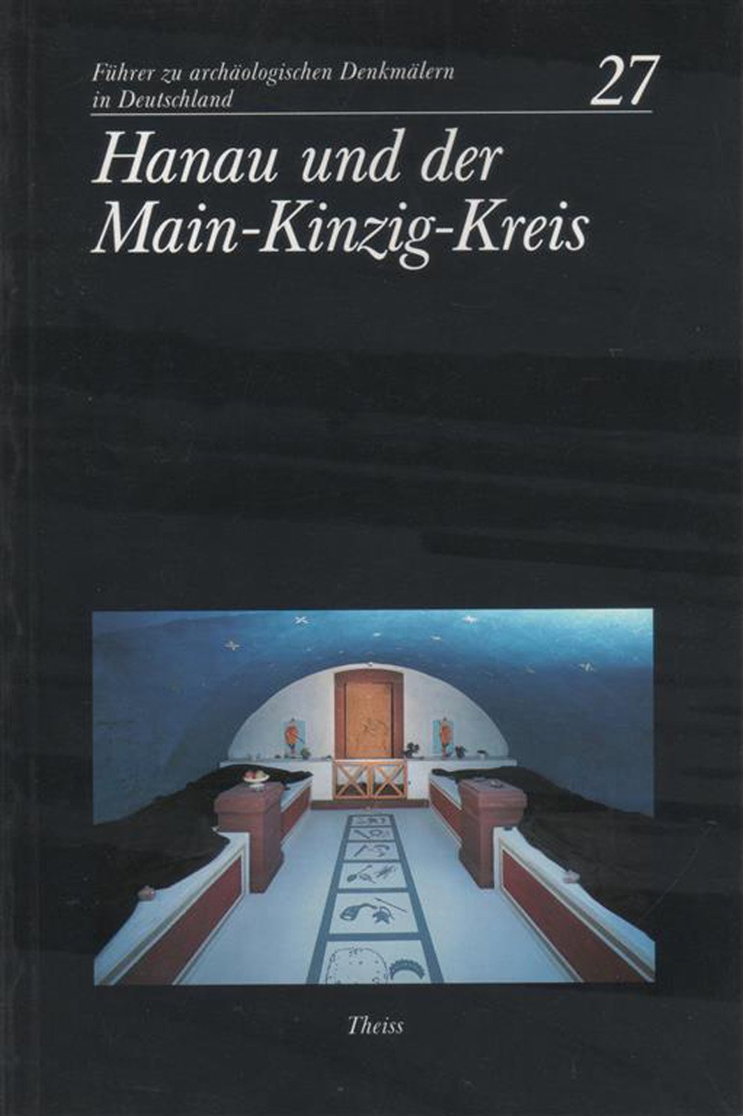 Hanau und der Main-Kinzig-Kreis (Führer zu archäologischen Denkmälern in Deutschland) Politics & History