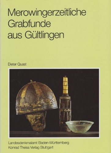 Die merowingerzeitlichen Grabfunde aus Gültlingen (Stadt Wildberg, Kreis Calw) (Forschungen und Berichte zur Vor- und Frühgeschichte in Bade, Band 52) Natural Sciences