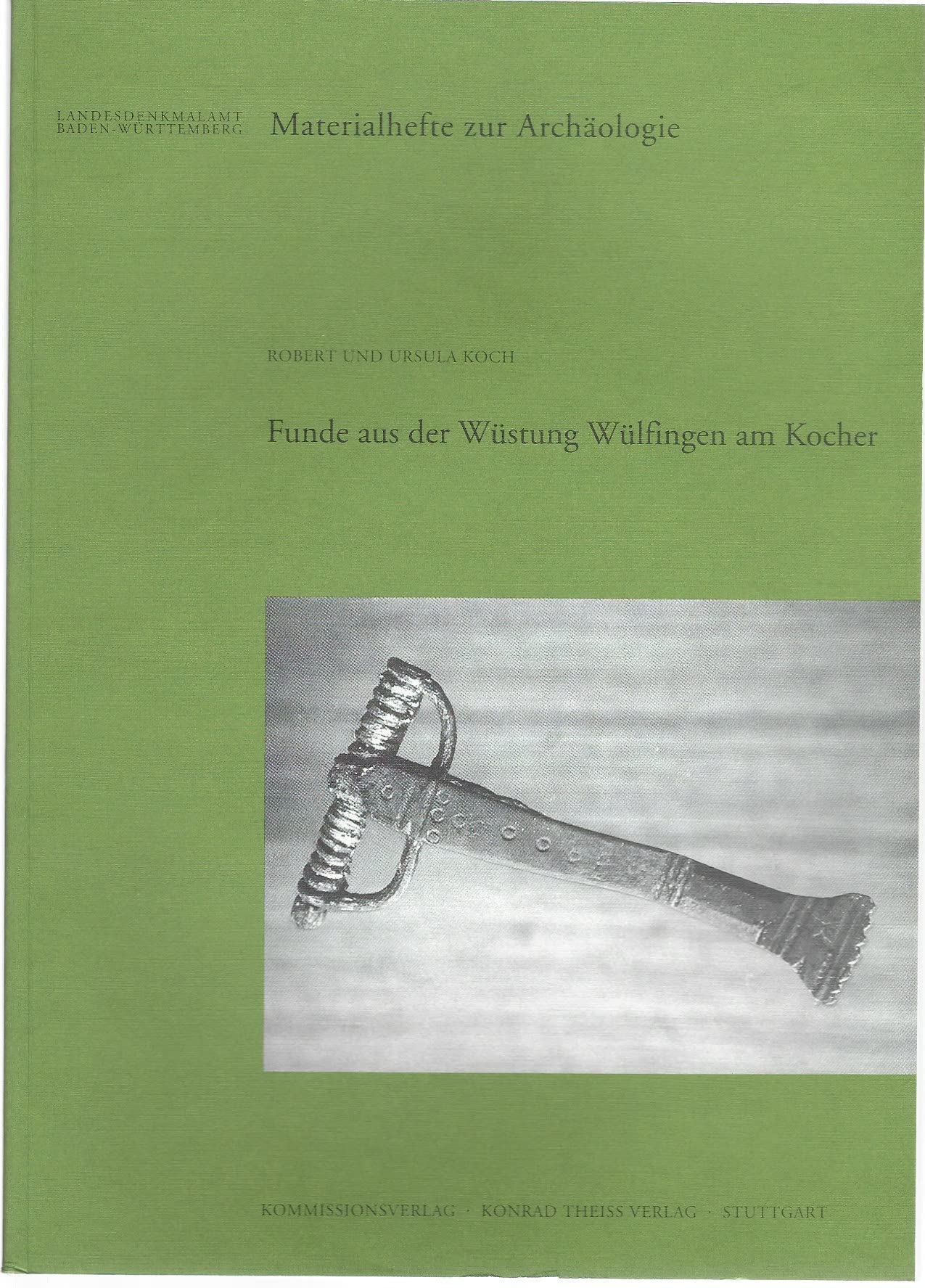 Funde aus der Wüstung Wülfingen am Kocher: (Stadt Forchtenberg, Hohenlohekreis) (Materialhefte zur Archäologie in Baden-Württemberg, Band 21) Natural Sciences