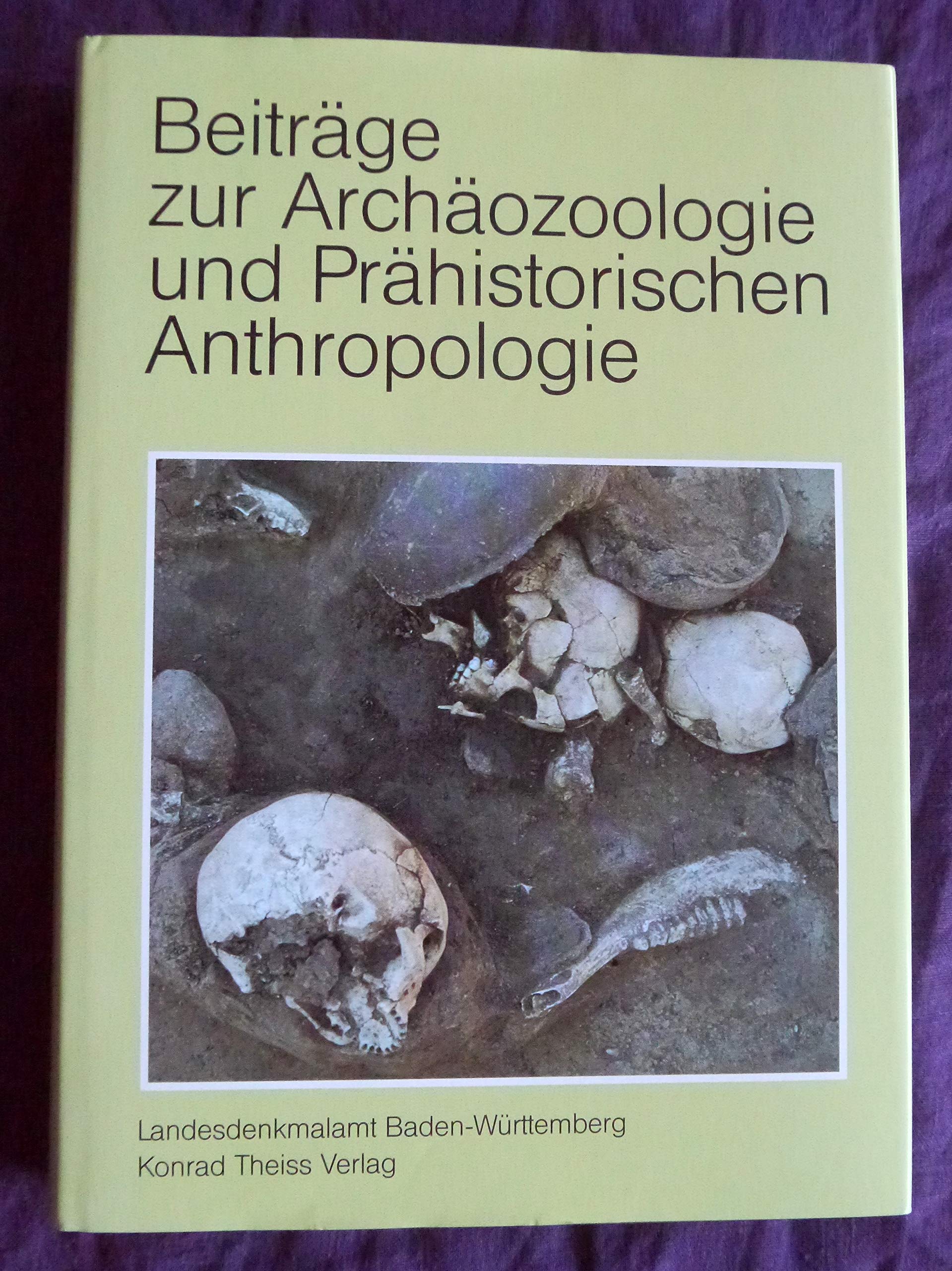 Beiträge zur Archäozoologie und Prähistorischen Anthropologie: 8. Arbeitstreffen der Osteologen Konstanz 1993 im Andenken an Joachim Boessneck ... Vor- und Frühgeschichte in Baden-Württemberg) Social Sciences