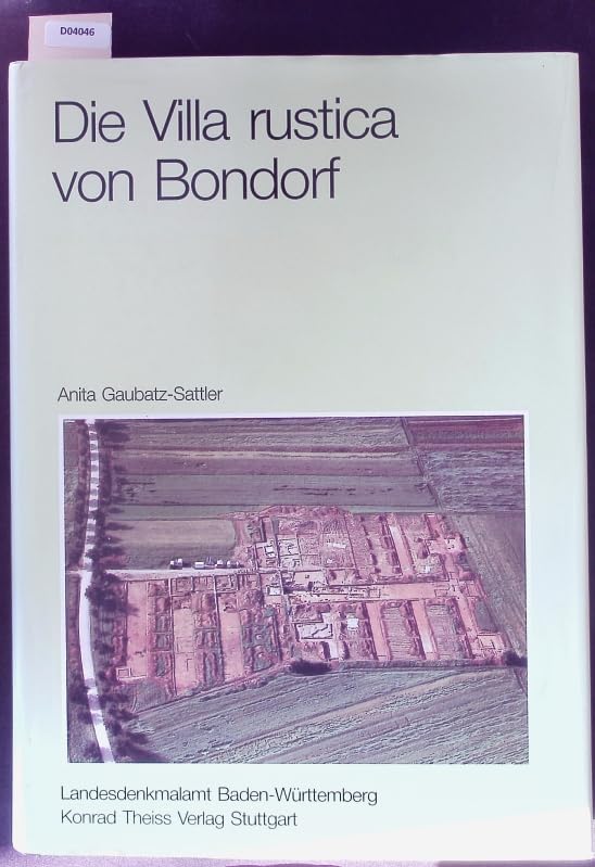 Die Villa rustica von Bondorf (Landkreis Böblingen) (Forschungen und Berichte zur Vor- und Frühgeschichte in Baden-Württemberg) Architecture
